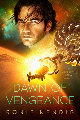 Dawn of Vengeance (The Droseran Saga #2) (Hardcover)