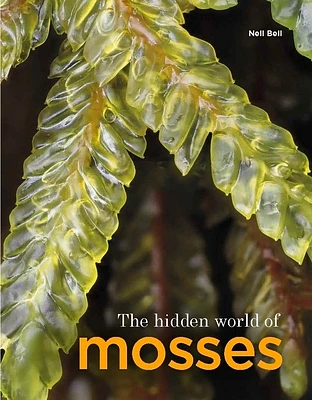 The Hidden World of Mosses (Hardcover)