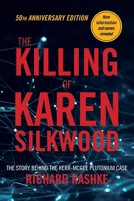 The Killing of Karen Silkwood: The Story Behind the Kerr-McGee Plutonium Case (Paperback)