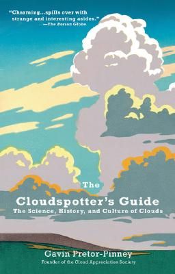 The Cloudspotter's Guide: The Science, History, and Culture of Clouds (Paperback)