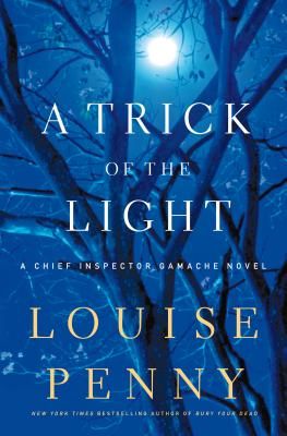 A Trick of the Light: A Chief Inspector Gamache Novel (Hardcover)