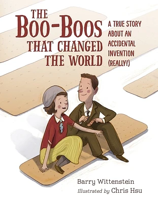 The Boo-Boos That Changed the World: A True Story About an Accidental Invention (Really!) (Hardcover)