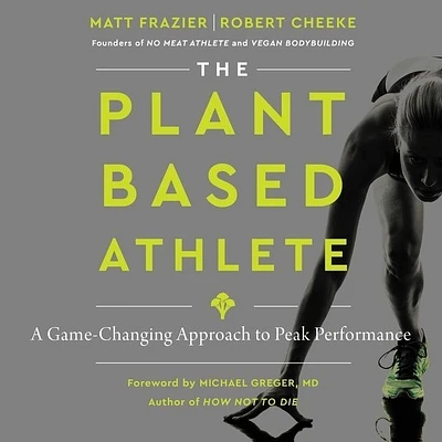 The Plant-Based Athlete: A Game-Changing Approach to Peak Performance (Compact Disc)