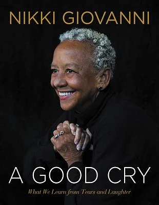 A Good Cry: What We Learn From Tears and Laughter (Hardcover)