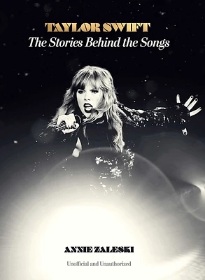 Taylor Swift: The Stories Behind the Songs (Hardcover)