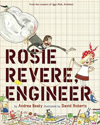 Rosie Revere, Engineer (The Questioneers) (Hardcover)