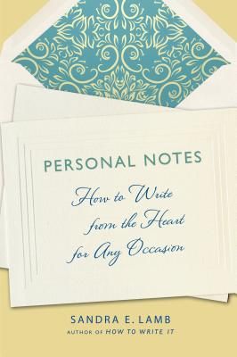 Personal Notes: How to Write from the Heart for Any Occasion