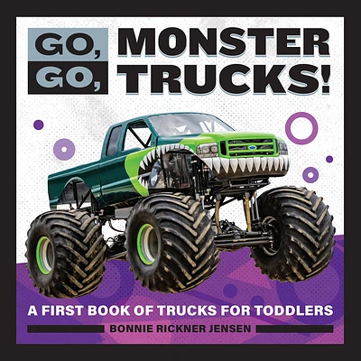 Go, Go, Monster Trucks!: A First Book of Trucks for Toddlers (Go, Go Books) (Paperback)