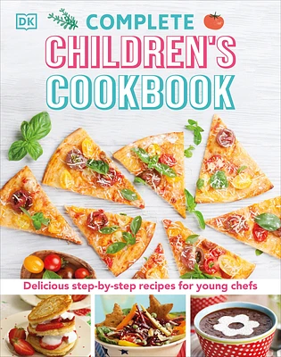 Complete Children's Cookbook: Delicious Step-by-Step Recipes for Young Cooks (Hardcover)