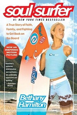 Soul Surfer: A True Story of Faith, Family, and Fighting to Get Back on the Board