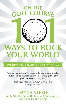 On the Golf Course: 101 Ways to Rock Your World