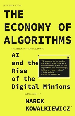 The Economy of Algorithms: AI and the Rise of the Digital Minions (Paperback)