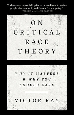 On Critical Race Theory: Why It Matters & Why You Should Care (Paperback)