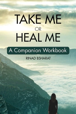 Take Me or Heal Me: A Companion Workbook (Paperback)