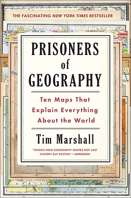 Prisoners of Geography: Ten Maps That Explain Everything About the World (Politics of Place #1) (Hardcover)