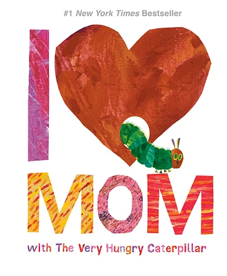 I Love Mom with The Very Hungry Caterpillar (The World of Eric Carle) (Hardcover)