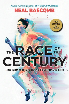 The Race of the Century: The Battle to Break the Four-Minute Mile (Scholastic Focus) (Hardcover)