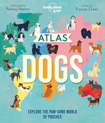 Lonely Planet Kids Atlas of Dogs (Hardcover)