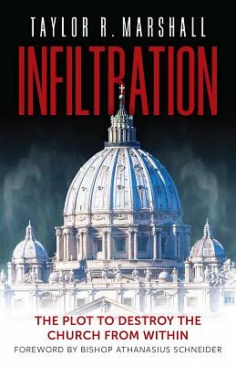 Infiltration: The Plot to Destroy the Church from Within (Hardcover)