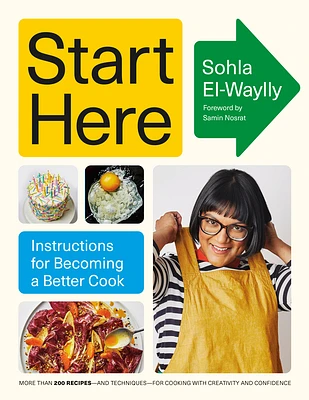 Start Here: Instructions for Becoming a Better Cook: A Cookbook (Hardcover)