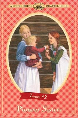 Pioneer Sisters (Little House Chapter Book #2) (Paperback)