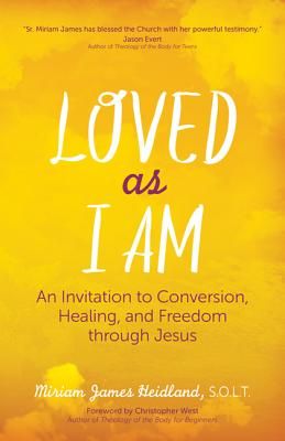 Loved as I Am: An Invitation to Conversion, Healing, and Freedom Through Jesus