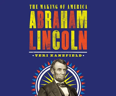 Abraham Lincoln: The Making of America (Compact Disc)