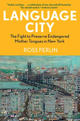 Language City: The Fight to Preserve Endangered Mother Tongues in New York (Hardcover)