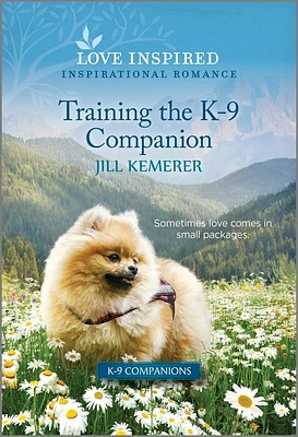 Training the K-9 Companion: An Uplifting Inspirational Romance (Mass Market Paperbound)