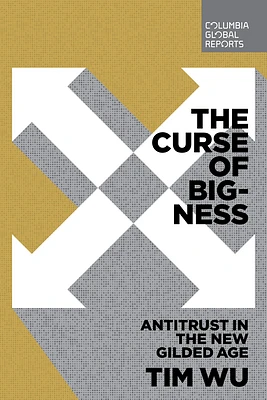 The Curse of Bigness: Antitrust in the New Gilded Age (Paperback)