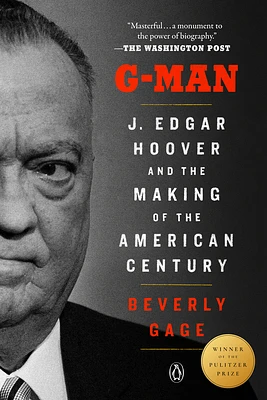 G-Man (Pulitzer Prize Winner): J. Edgar Hoover and the Making of the American Century (Paperback)