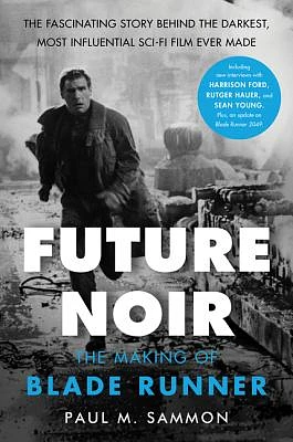 Future Noir Revised & Updated Edition: The Making of Blade Runner (Paperback)