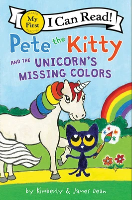 Pete the Kitty and the Unicorn's Missing Colors (My First I Can Read) (Hardcover)