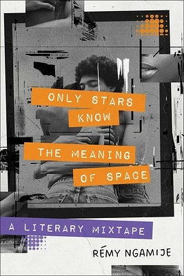 Only Stars Know the Meaning of Space: A Literary Mixtape (Hardcover)