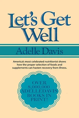 Let's Get Well: A Practical Guide to Renewed Health Through Nutrition (Paperback)