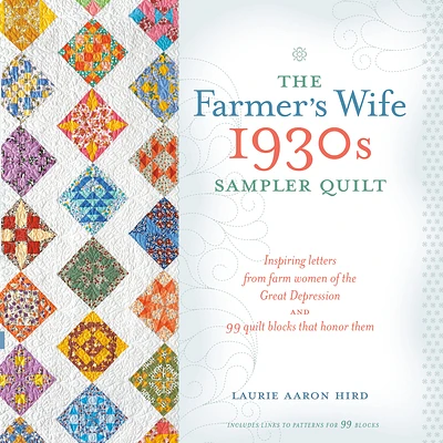 The Farmer's Wife 1930s Sampler Quilt: Inspiring Letters from Farm Women of the Great Depression and 99 Quilt Blocks Th at Honor Them (Paperback)