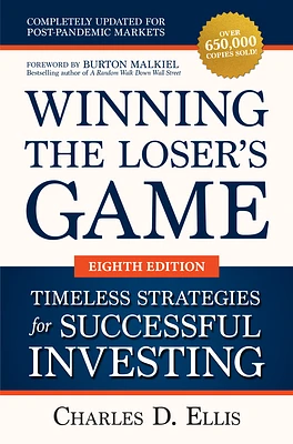 Winning the Loser's Game: Timeless Strategies for Successful Investing, Eighth Edition (Hardcover)