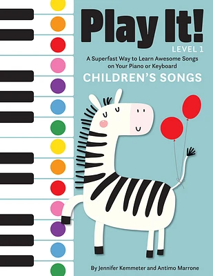 Play It! Children's Songs: A Superfast Way to Learn Awesome Songs on Your Piano or Keyboard (Hardcover)