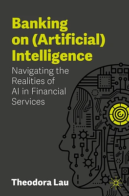 Banking on (Artificial) Intelligence: Navigating the Realities of AI in Financial Services (Paperback)