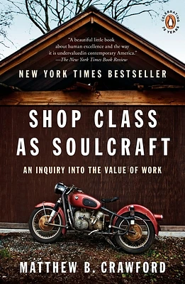 Shop Class as Soulcraft: An Inquiry into the Value of Work (Paperback)