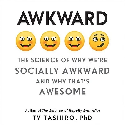 Awkward Lib/E: The Science of Why We're Socially Awkward and Why That's Awesome (Compact Disc)