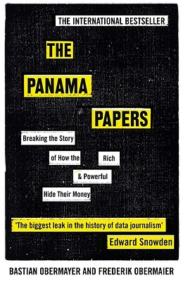 The Panama Papers: Breaking the Story of How the Rich and Powerful Hide Their Money (Paperback)