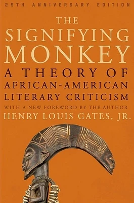 The Signifying Monkey: A Theory of African American Literary Criticism (Paperback)