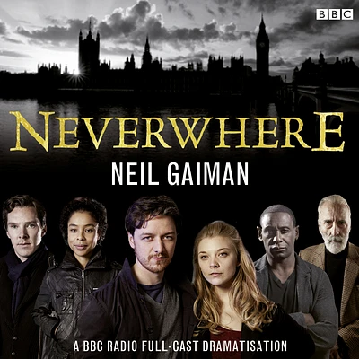 Neverwhere: A BBC Radio Full-Cast Dramatisation (Compact Disc)