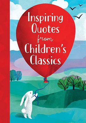 Inspiring Quotes from Children's Classics (Hardcover)