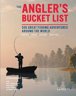 The Angler's Bucket List: 500 Great Fishing Adventures Around the World (Hardcover)