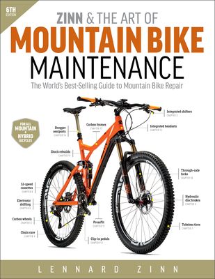 Zinn & the Art of Mountain Bike Maintenance: The World's Best-Selling Guide to Mountain Bike Repair