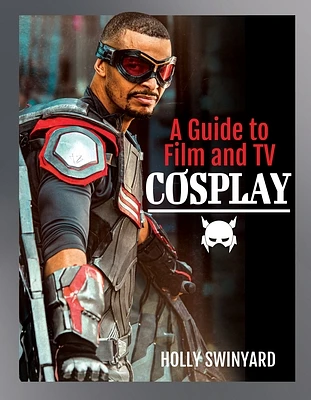 A Guide to Film and TV Cosplay (Paperback)