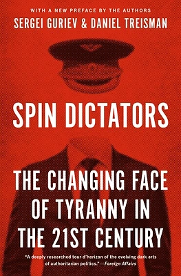 Spin Dictators: The Changing Face of Tyranny in the 21st Century (Paperback)