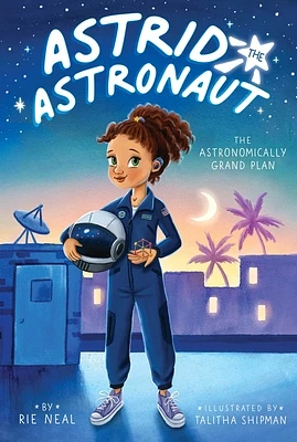 The Astronomically Grand Plan (Astrid the Astronaut #1) (Paperback)